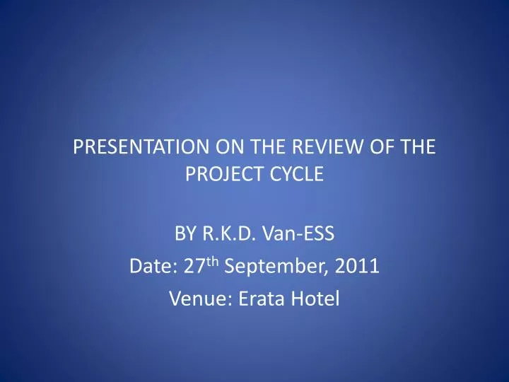 presentation on the review of the project cycle