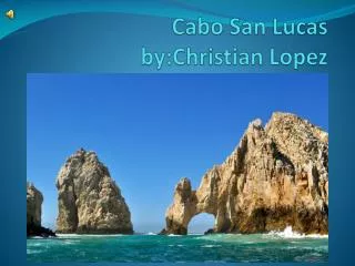 Cabo San Lucas by:Christian Lopez