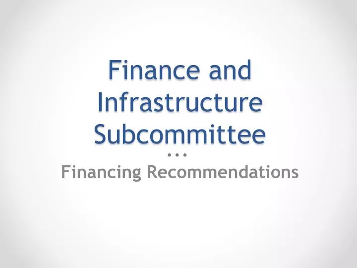 finance and infrastructure subcommittee