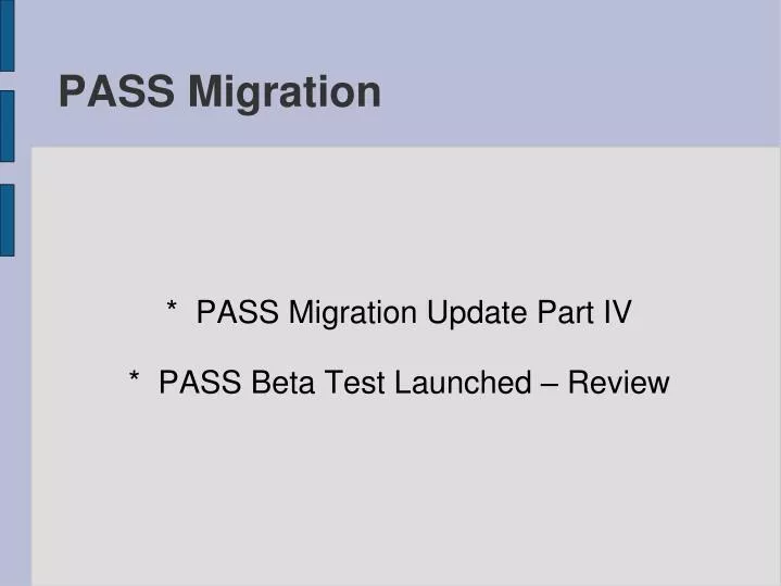 pass migration update part iv pass beta test launched review