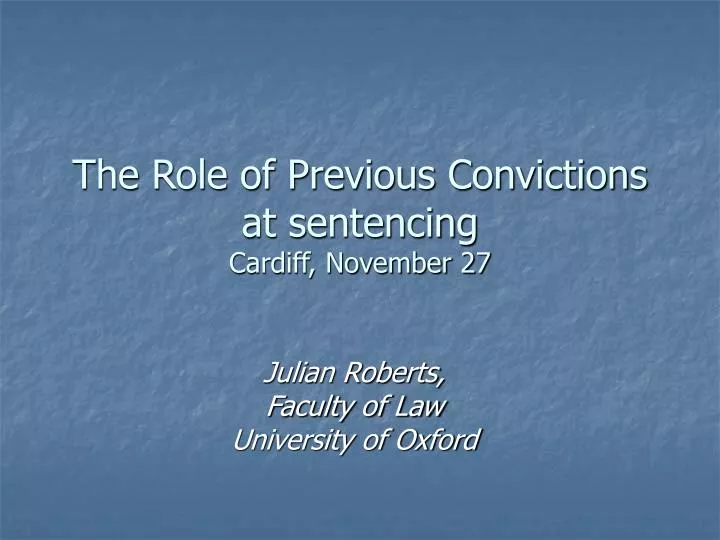 the role of previous convictions at sentencing cardiff november 27