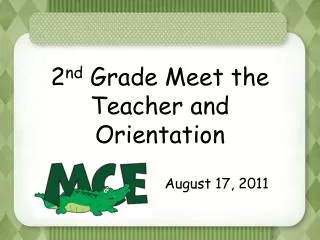 2 nd Grade Meet the Teacher and Orientation