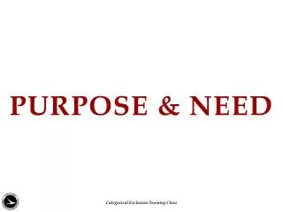 Purpose &amp; Need