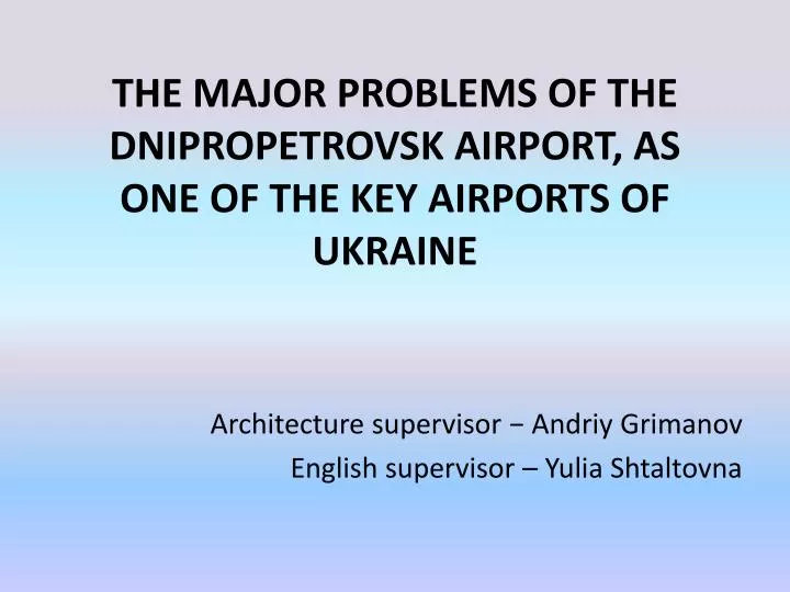 the major problems of the dnipropetrovsk airport as one of the key airports of ukraine