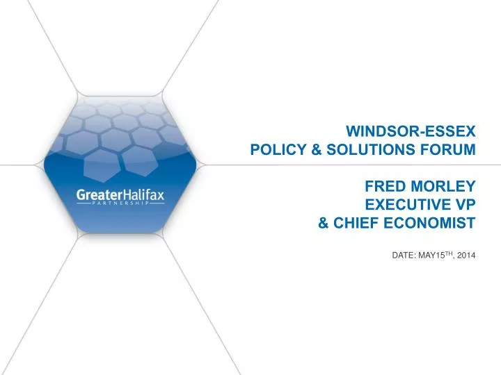 windsor essex policy solutions forum fred morley executive vp chief economist