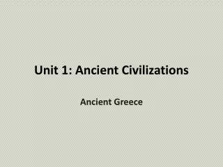 Unit 1: Ancient Civilizations