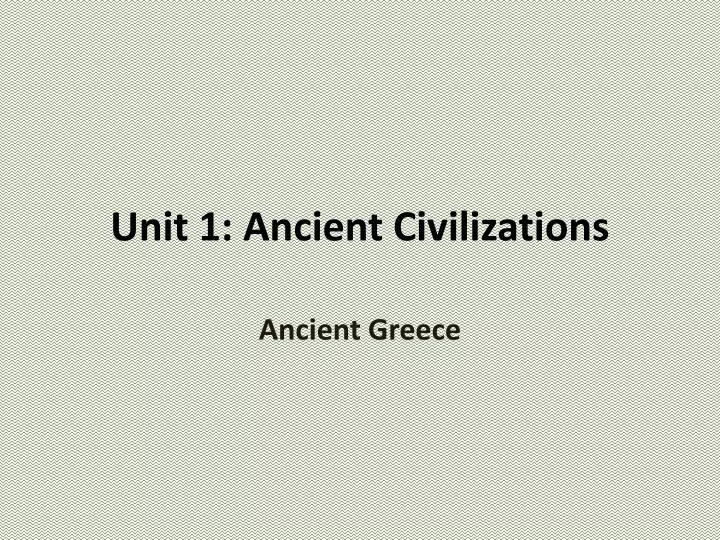 unit 1 ancient civilizations