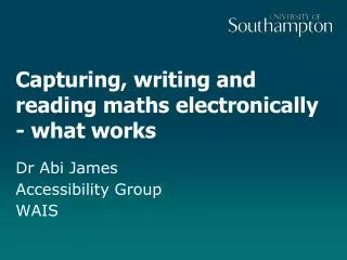 Capturing, writing and reading maths electronically - what works