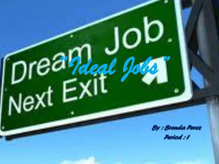 ideal jobs