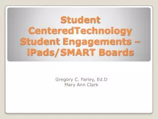 Student CenteredTechnology Student Engagements – iPads /SMART B oards
