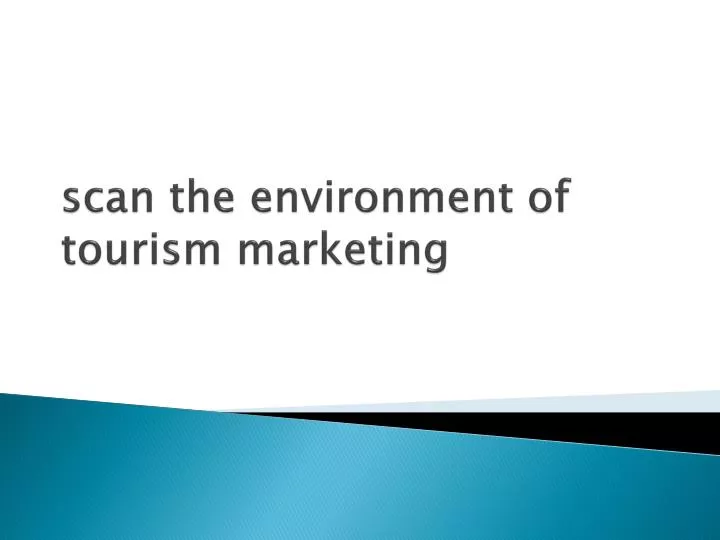 scan the environment of tourism marketing