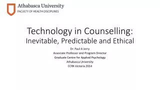 Technology in Counselling: Inevitable, Predictable and Ethica l