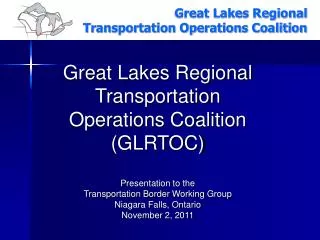 Great Lakes Regional Transportation Operations Coalition (GLRTOC) Presentation to the