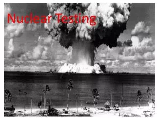 Nuclear Testing