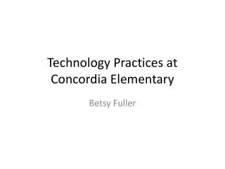 Technology Practices at Concordia Elementary