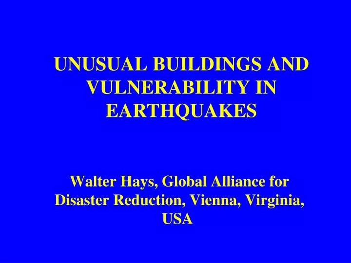 unusual buildings and vulnerability in earthquakes