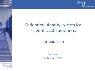 Federated identity system for scientific collaborations Introduction