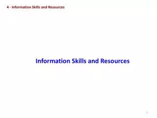 4 - Information Skills and Resources