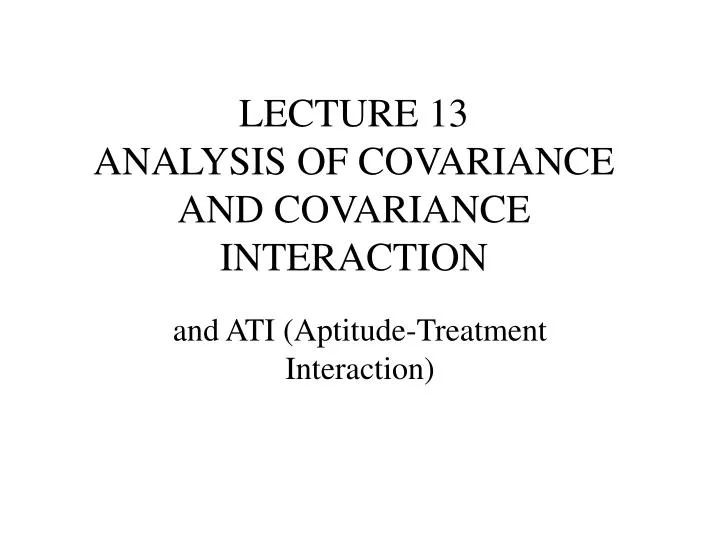lecture 13 analysis of covariance and covariance interaction