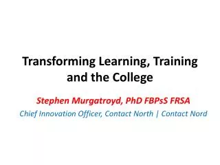 Transforming Learning, Training and the College