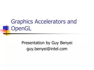 Graphics Accelerators and OpenGL