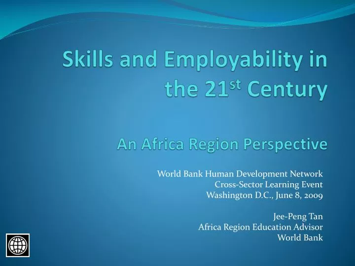 skills and employability in the 21 st century an africa region perspective