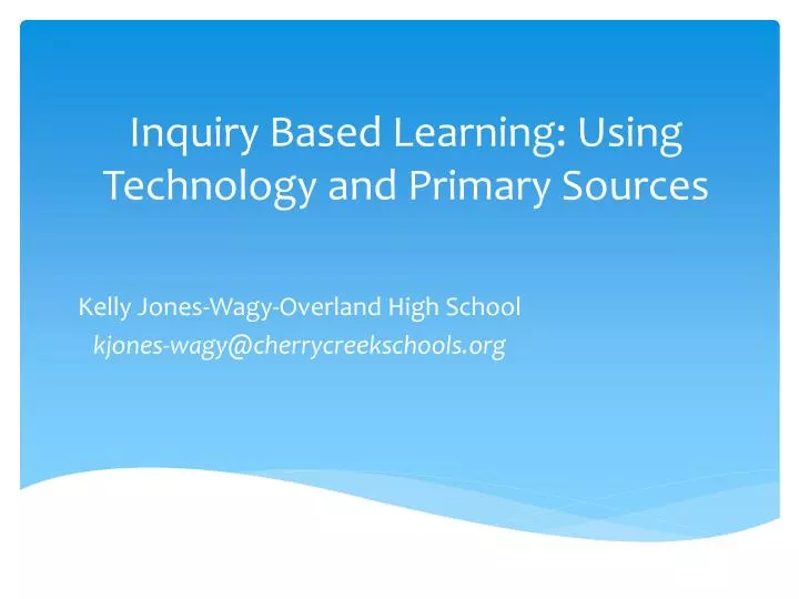 inquiry based learning using technology and primary sources