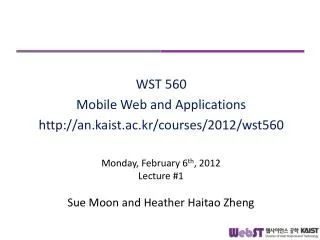 Monday, February 6 th , 2012 Lecture #1 Sue Moon and Heather Haitao Zheng