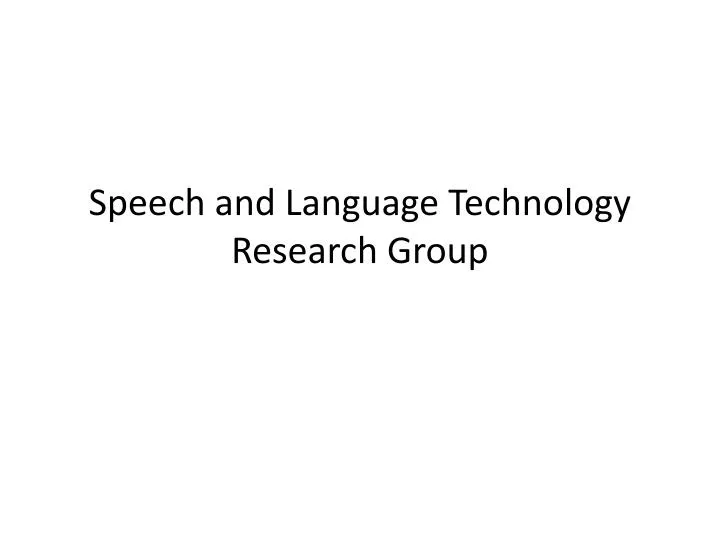 speech and language technology research group