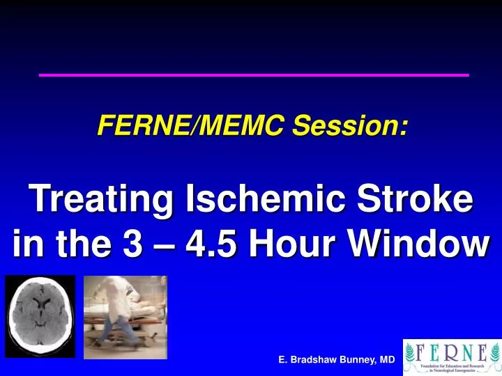 ferne memc session treating ischemic stroke in the 3 4 5 hour window