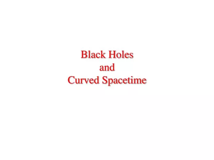 black holes and curved spacetime