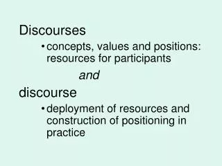 Discourses concepts, values and positions: resources for participants and discourse