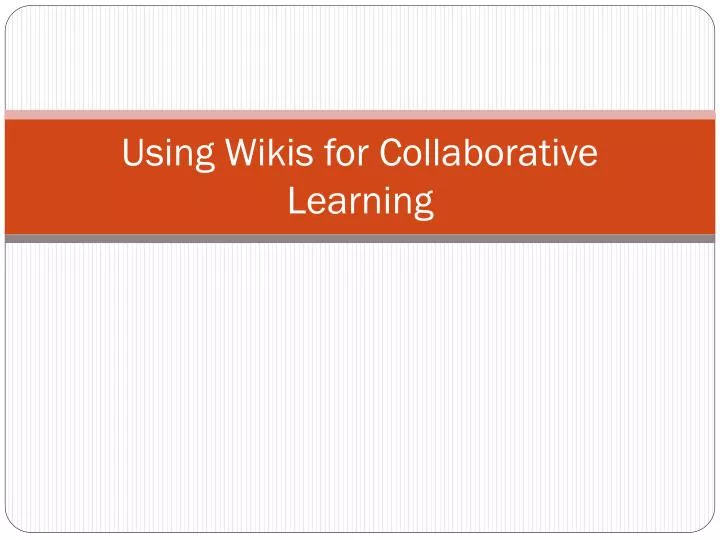 using wikis for collaborative l earning