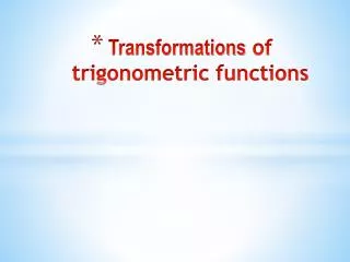 Transformations of trigonometric functions