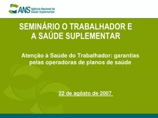 semin rio o trabalhador e a sa de suplementar