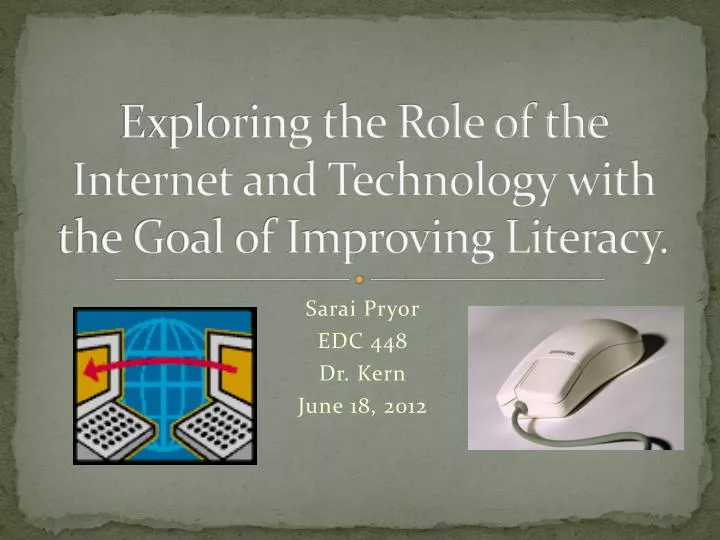 exploring the role of the internet and technology with the goal of improving literacy
