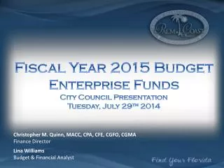 Fiscal Year 2015 Budget Enterprise Funds City Council Presentation Tuesday, July 29 th 2014