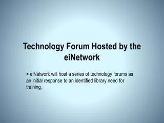 Technology Forum Hosted by the eiNetwork