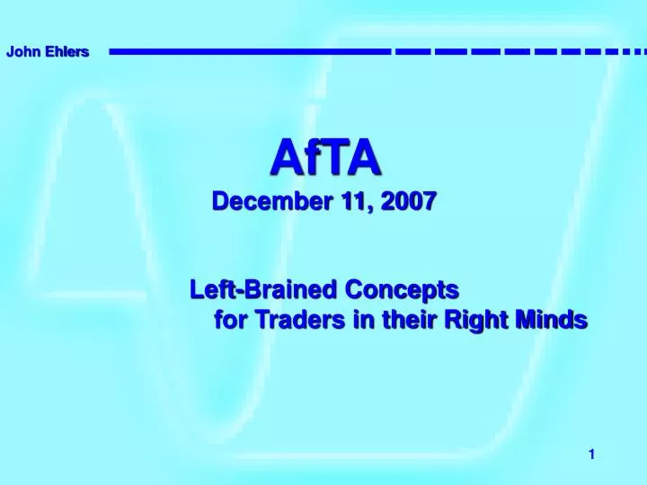 afta december 11 2007 left brained concepts for traders in their right minds