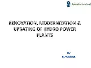RENOVATION, MODERNIZATION &amp; UPRATING OF HYDRO POWER PLANTS