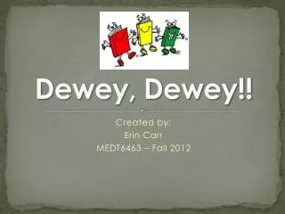 Dewey, Dewey!!