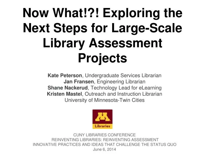 now what exploring the next steps for large scale library assessment projects