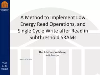 The Subthreshold Group Arijit Banerjee Dated: 12/10/2012