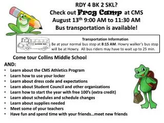 RDY 4 BK 2 SKL? Check out Frog Camp at CMS August 13 th 9:00 AM to 11:30 AM