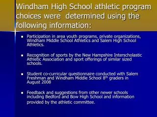 Windham High School athletic program choices were determined using the following information: