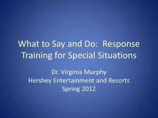 What to Say and Do: Response Training for Special Situations