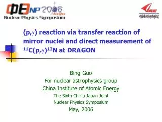 Bing Guo For nuclear astrophysics group China Institute of Atomic Energy