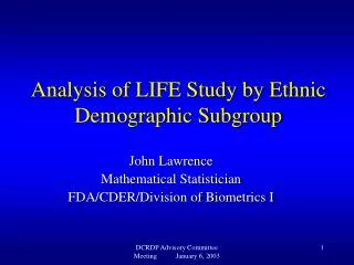 Analysis of LIFE Study by Ethnic Demographic Subgroup