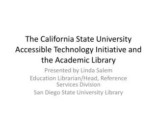 The California State University Accessible Technology Initiative and the Academic Library