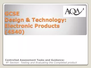 GCSE Design &amp; Technology: Electronic Products (4540)